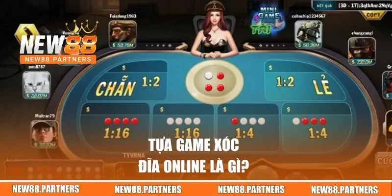 Xóc Đĩa Online | Tham Gia Hôm Nay Nhận Ngay Quà Khủng  1 Tựa game Xóc Đĩa online là gì?