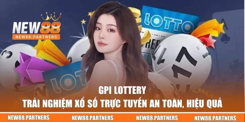 GPI Lottery - Trải Nghiệm Xổ Số Trực Tuyến An Toàn, Hiệu Quả 4 GPI Lottery